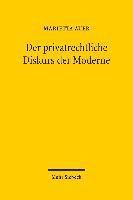 Marietta Auer - Der Privatrechtliche Diskurs Der Moderne, Inbunden