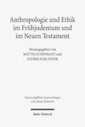 Anthropologie und Ethik im Frhjudentum und im Neuen Testament