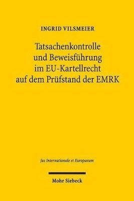 Ingrid Vilsmeier - Tatsachenkontrolle und Beweisführung im EU-Kartellrecht auf dem Prüfstand der EMRK, Häftad