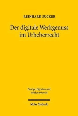 Der digitale Werkgenuss im Urheberrecht