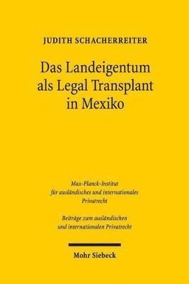 Das Landeigentum als Legal Transplant in Mexiko