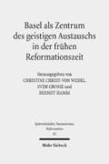 Basel als Zentrum des geistigen Austauschs in der frhen Reformationszeit