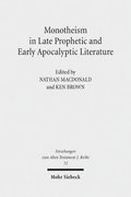 Monotheism in Late Prophetic and Early Apocalyptic Literature