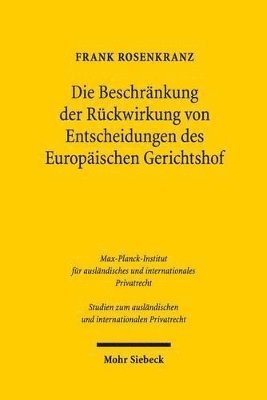 Frank Rosenkranz - Die Beschränkung der Rückwirkung von Entscheidungen des Europäischen Gerichtshofs, Häftad. Tillgänglighet: Tillfälligt slut