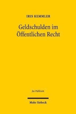 Iris Kemmler - Geldschulden im Öffentlichen Recht, Inbunden