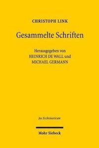 Gesammelte Abhandlungen zu Geschichte und Gegenwart des Rechts in Staat und Kirche