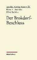 Der Brokdorf-Beschluss Des Bundesverfassungsgerichts 1985: Eine Veroffentlichung Aus Dem Arbeitskreis Fur Rechtswissenschaft Und Zeitgeschichte an Der