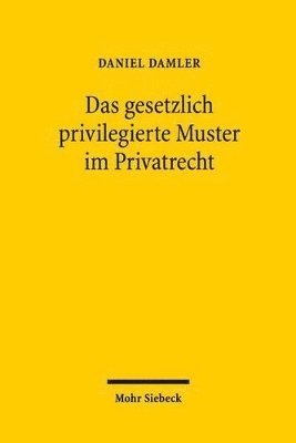 Daniel Damler - Das gesetzlich privilegierte Muster im Privatrecht, Häftad. Tillgänglighet: Tillfälligt slut