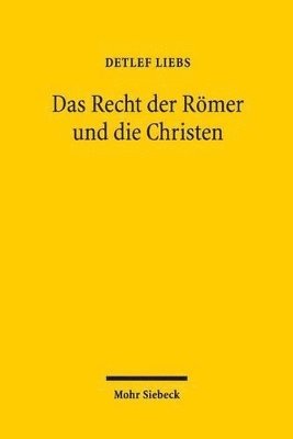 Detlef Liebs - Das Recht der Römer und die Christen, Häftad