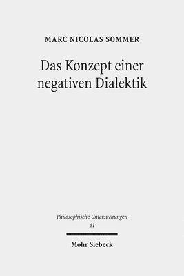 Marc Nicolas Sommer - Das Konzept Einer Negativen Dialektik: Adorno Und Hegel, Inbunden. Tillgänglighet: Tillfälligt slut
