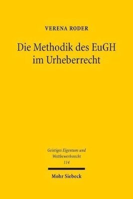 Die Methodik des EuGH im Urheberrecht
