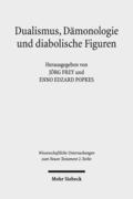 Dualismus, Dmonologie und diabolische Figuren