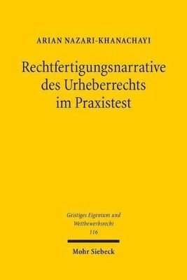 Rechtfertigungsnarrative des Urheberrechts im Praxistest
