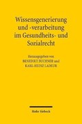 Wissensgenerierung und -verarbeitung im Gesundheits- und Sozialrecht