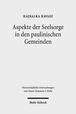 Hajnalka Ravasz - Aspekte der Seelsorge in den paulinischen Gemeinden, Häftad