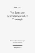 Von Jesus zur neutestamentlichen Theologie