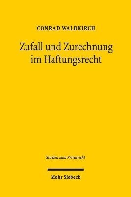 Conrad Waldkirch - Zufall und Zurechnung im Haftungsrecht, Häftad