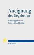 Aneignung des Gegebenen