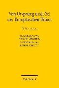 Von Ursprung Und Ziel Der Europaischen Union: Elf Perspektiven