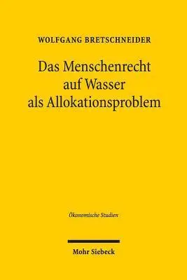 Wolfgang Bretschneider - Das Menschenrecht auf Wasser als Allokationsproblem, Häftad. Tillgänglighet: Tillfälligt slut