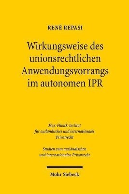 René Repasi - Wirkungsweise des unionsrechtlichen Anwendungsvorrangs im autonomen IPR, Häftad