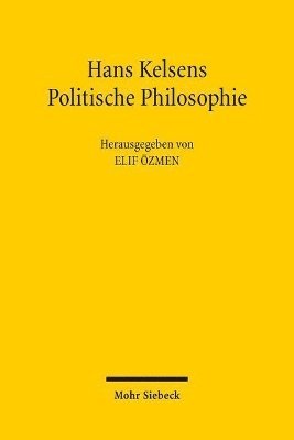 Elif Özmen - Hans Kelsens Politische Philosophie, Häftad