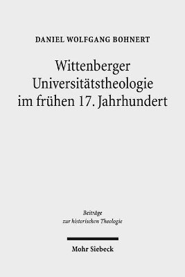 Wittenberger Universitätstheologie im frühen 17. Jahrhundert