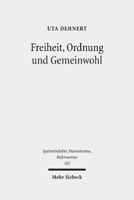 Uta Dehnert - Freiheit, Ordnung und Gemeinwohl, Inbunden. Tillgänglighet: Tillfälligt slut