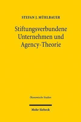 Stefan J. Mühlbauer - Stiftungsverbundene Unternehmen und Agency-Theorie, Häftad. Tillgänglighet: Tillfälligt slut