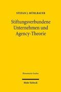 Stiftungsverbundene Unternehmen Und Agency-Theorie: Theorie Und Empirische Evidenz