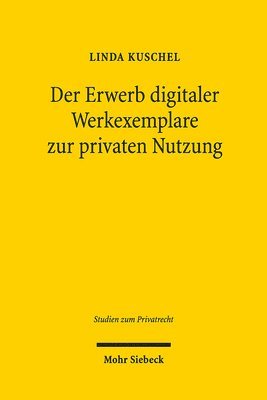 Linda Kuschel - Der Erwerb digitaler Werkexemplare zur privaten Nutzung, Inbunden