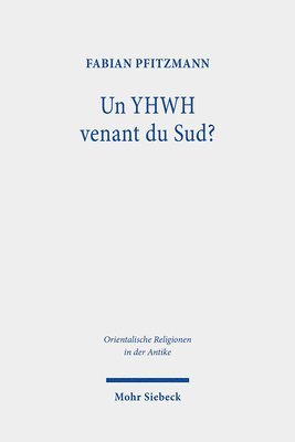 Fabian Pfitzmann - Un YHWH venant du Sud?, Inbunden