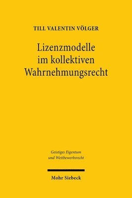 Lizenzmodelle im kollektiven Wahrnehmungsrecht