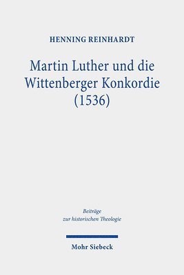 Martin Luther und die Wittenberger Konkordie (1536)