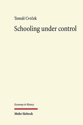 Tomáš Cvrček - Schooling under control, Inbunden