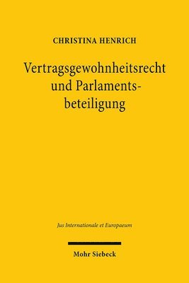Christina Henrich - Vertragsgewohnheitsrecht und Parlamentsbeteiligung, Häftad