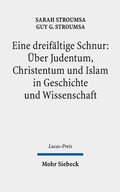 Eine dreifltige Schnur: ber Judentum, Christentum und Islam in Geschichte und Wissenschaft