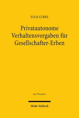 Julia Lübke - Privatautonome Verhaltensvorgaben für Gesellschafter-Erben, Inbunden. Tillgänglighet: Tillfälligt slut