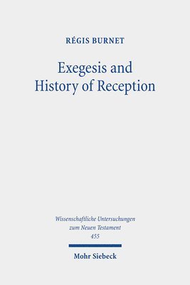 Régis Burnet - Exegesis and History of Reception, Inbunden