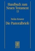 Stefan Krauter - Die Pastoralbriefe, Inbunden