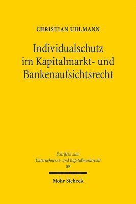 Christian Uhlmann - Individualschutz im Kapitalmarkt- und Bankenaufsichtsrecht, Inbunden