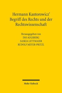 Hermann Kantorowicz' Begriff des Rechts und der Rechtswissenschaft