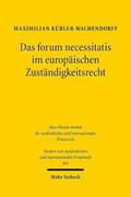 Das forum necessitatis im europaischen Zustandigkeitsrecht
