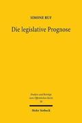 Die Legislative Prognose: Verfassungsrechtliche Prognosepflicht Im Rationalitatskonzept Des Grundgesetzes