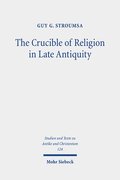 Crucible of Religion in Late Antiquity