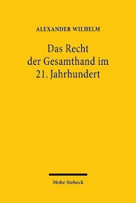 Alexander Wilhelm - Das Recht der Gesamthand im 21. Jahrhundert, Häftad