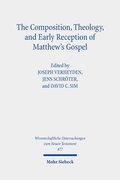 Composition, Theology, and Early Reception of Matthew's Gospel