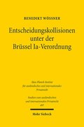 Entscheidungskollisionen unter der Br�ssel Ia-Verordnung