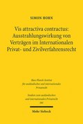 Vis attractiva contractus: Ausstrahlungswirkung von Vertr�gen im Internationalen Privat- und Zivilverfahrensrecht