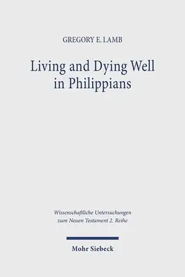 Gregory E. Lamb - Living and Dying Well in Philippians, Häftad. Tillgänglighet: Tillfälligt slut